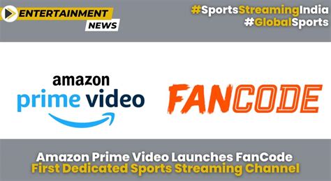 Amazon Prime Video launches FanCode, its first dedicated .